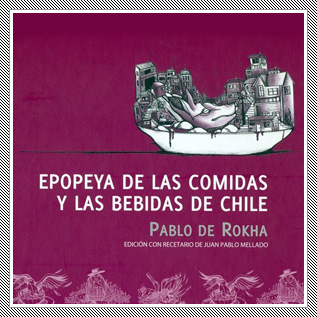 Epopeya de las comidas y las bebidas de Chile