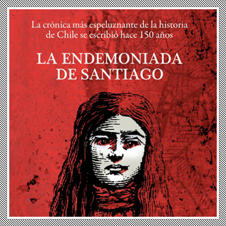 La Endemoniada De Santiago, primer exorcismo documentado en Chile